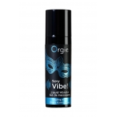 Гель для массажа ORGIE Sexy Vibe Liquid Vibrator с эффектом вибрации - 15 мл. - ORGIE - купить с доставкой в Красногорске