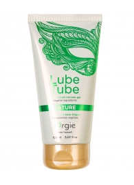 Интимный гель на водной основе Lube Tube Nature - 150 мл. - ORGIE - купить с доставкой в Красногорске