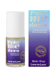 Стимулирующий гель для пениса Pulse Me Down - 30 мл. - Love to Love - купить с доставкой в Красногорске