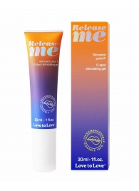Гель для стимуляции P-зоны Release Me - 30 мл. - Love to Love - купить с доставкой в Красногорске