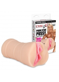 Мастурбатор-вагина PORN STAR PUSSY - Erotic Fantasy - в Красногорске купить с доставкой